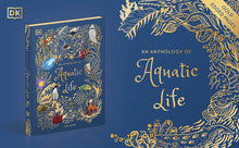 Load image into Gallery viewer, DK An Anthology Of Aquatic Life - Hardcover