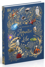 Load image into Gallery viewer, DK An Anthology Of Aquatic Life - Hardcover