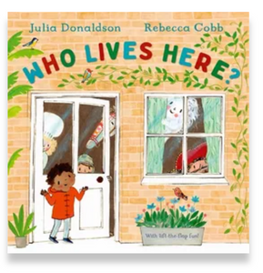 Who Lives Here? - Julia Donaldson - Board Book