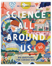 Load image into Gallery viewer, Science All Around Us: Big Questions for Curious Kids
