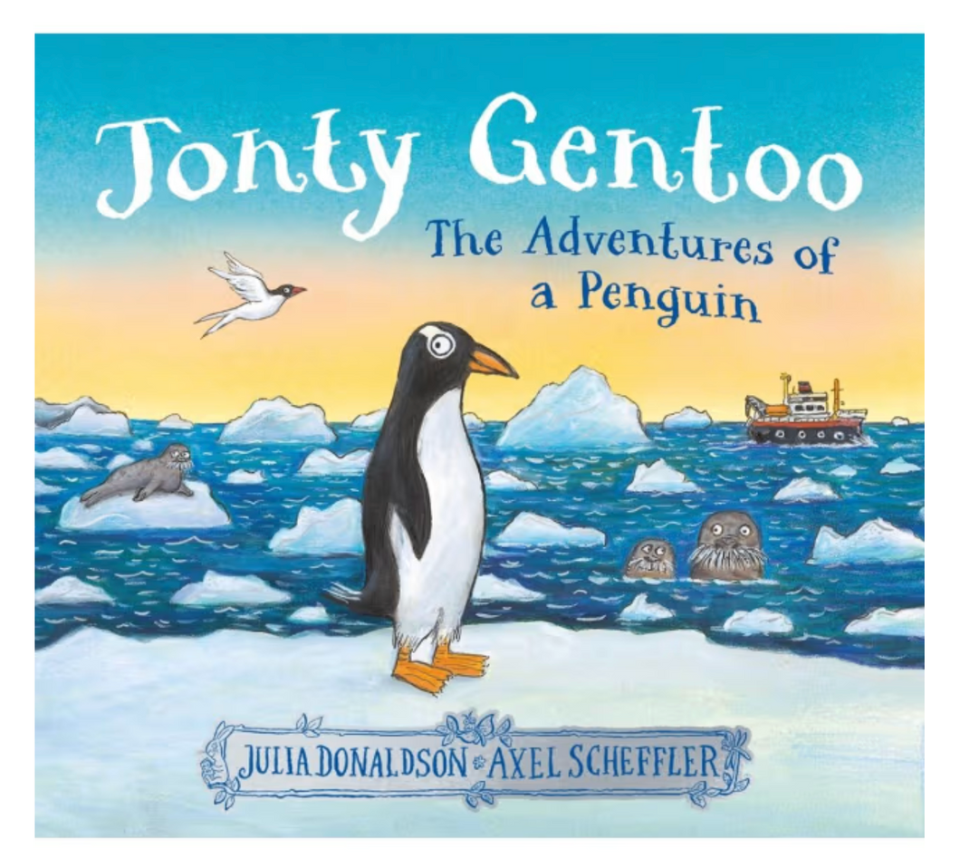 Jonty Gentoo: The Adventures of a Penguin - Julia Donaldson & Axel