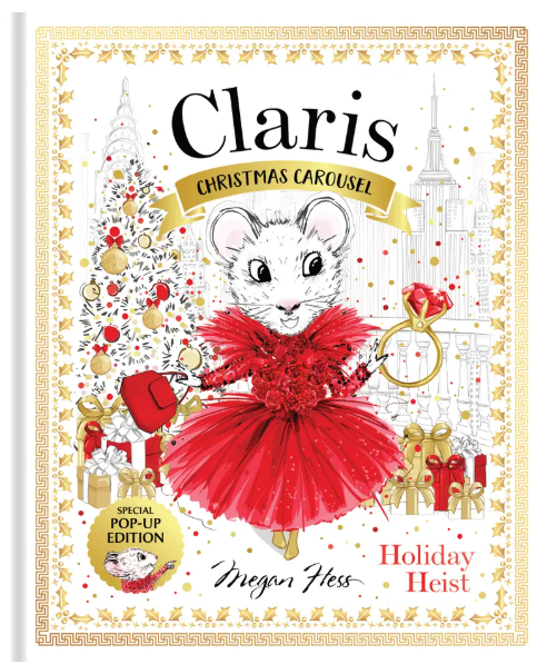 Claris’s Christmas Carousel: Holiday Heist Special Pop-up Edition - Megan Hess