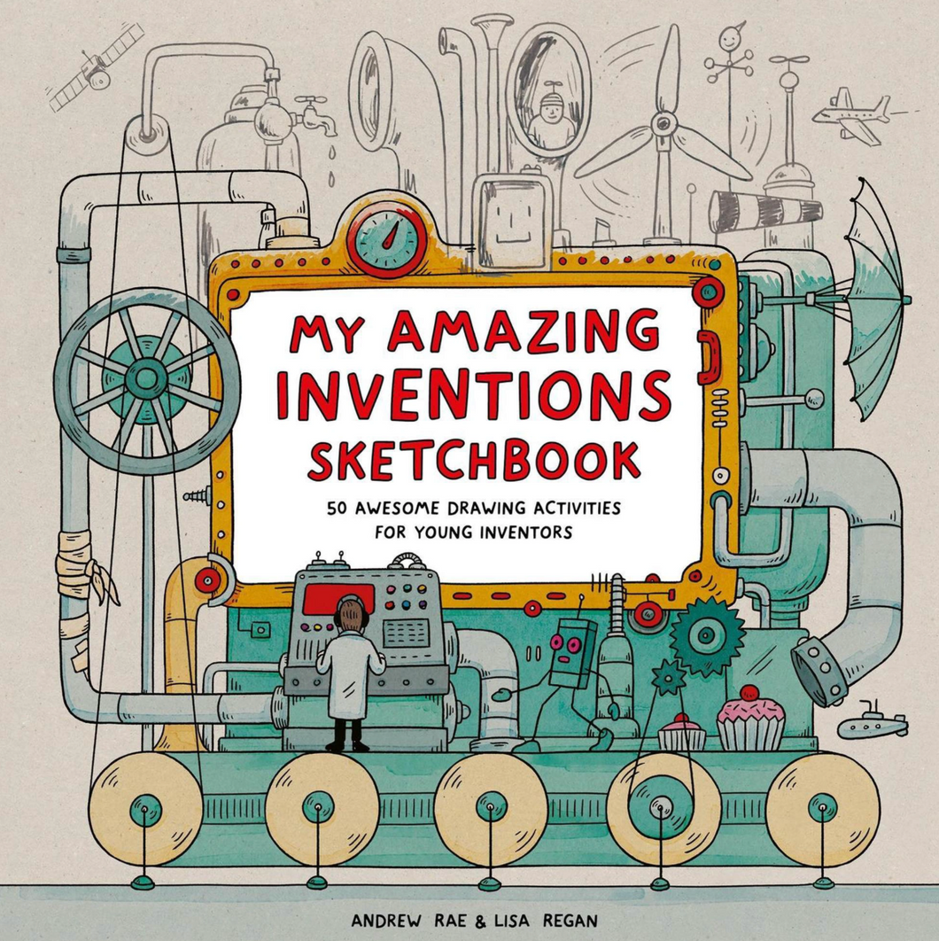 My Amazing Inventions Sketchbook: 50 Awesome Drawing Activities for Young Inventors
