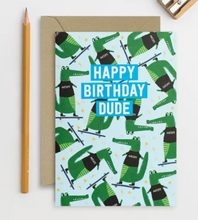 Load image into Gallery viewer, Dude Happy Birthday Card
