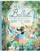 Load image into Gallery viewer, The Magic of the Ballet: Seven Classic Stories - Vivian French
