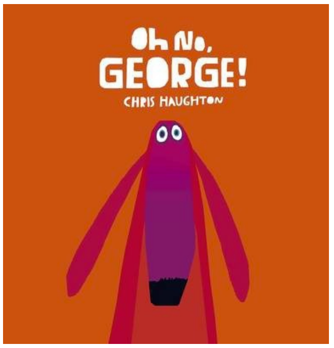 Oh No George! Chris Haughton - Board Book