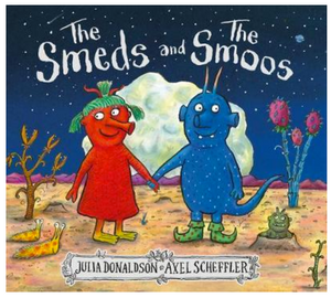 The Smeds & The Smoos - Julia Donaldson & Axel Scheffler