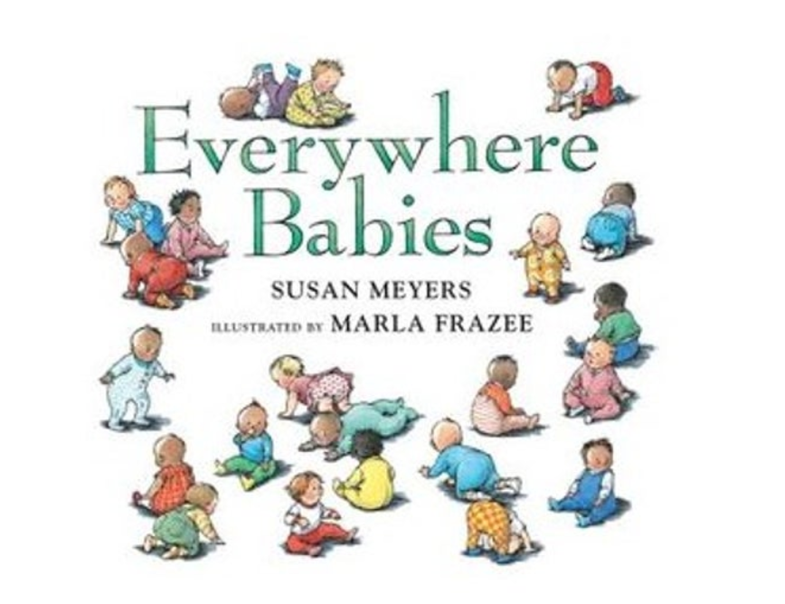 Everywhere Babies - Susan Meyers & Marla Frazee - Board Book