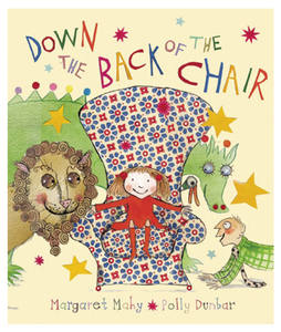 Down the Back of the Chair - Margaret Mahy & Polly Dunbar - P/B