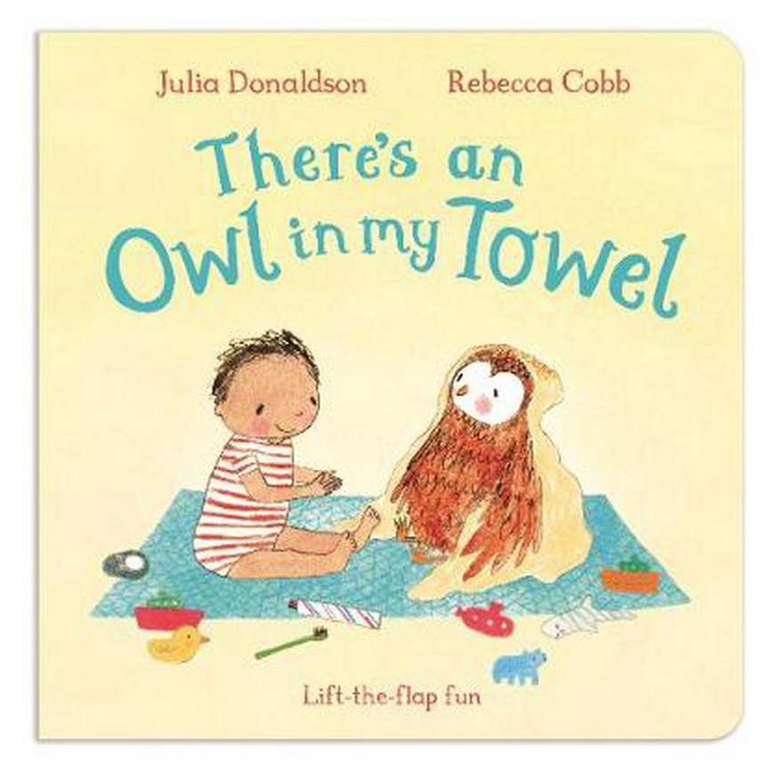 There's An Owl In My Towel - Julia Donaldson - Board Book