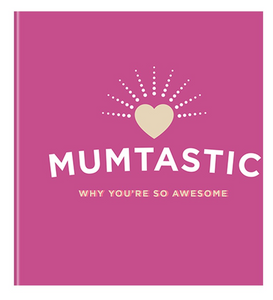 Mumtastic: Why You're So Awesome