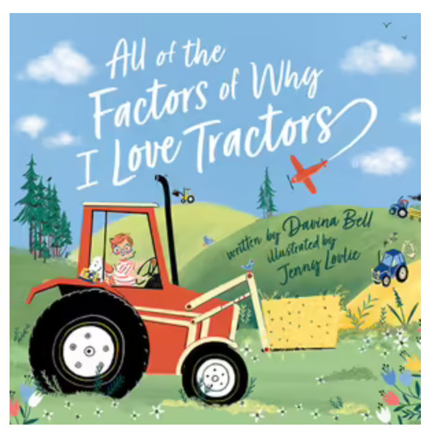 All of the Factors of Why I Love Tractors - Davina Bell - Hardback