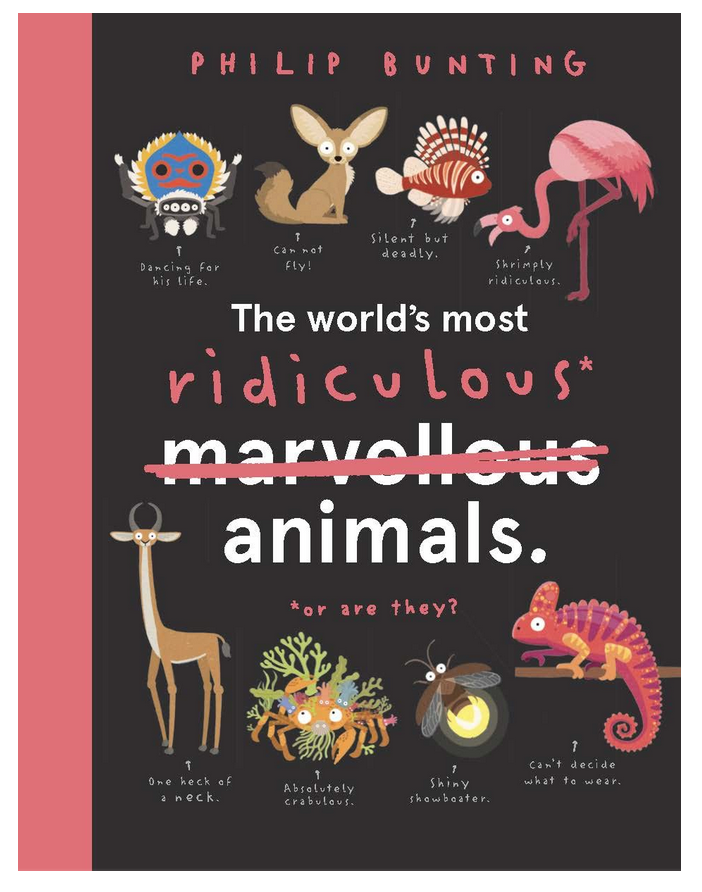The World's Most Ridiculous Animals - Philip Bunting - Hardcover